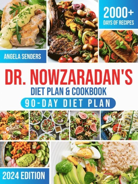 Angela Senders - Dr. Nowzaradan's Diet Plan & Cookbook: 2000+ Days of Low-Calorie, Tasty, and Low-Budget Recipes.  The Ultimate 1200-Calorie Diet Plan Book with Nutritional Guides for Every Season + 90-Day Meal Plan, E-bok. Tillgänglighet: Lägg i varukorg