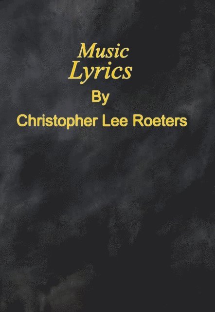 Christopher Lee Roeters - Music Lyrics, E-bok