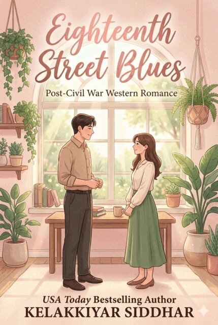 Kelakkiyar siddhar - Eighteenth Street Blues: Post-Civil War Western Romance, E-bok