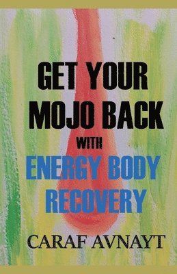 Caraf Avnayt - Get Your Mojo Back, Häftad. Tillgänglighet: Lägg i varukorg