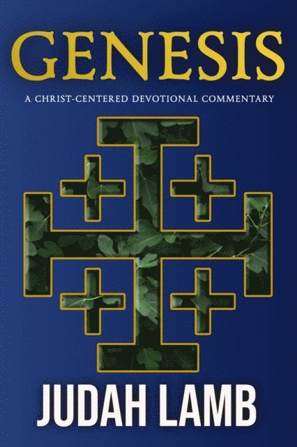 Judah Lamb - Genesis: A Christ-Centered Devotional Commentary, E-bok