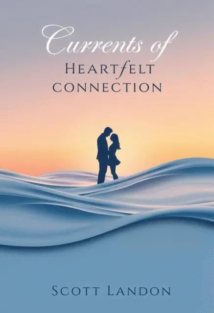 Scott Landon - Currents of Heartfelt Connection, E-bok. Tillgänglighet: Lägg i varukorg
