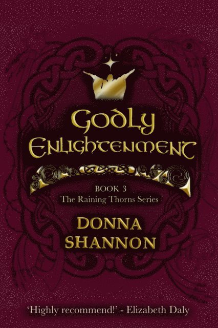 Donna Shannon - Godly Enlightenment: Book 3 of the Raining Thorns Series, E-bok