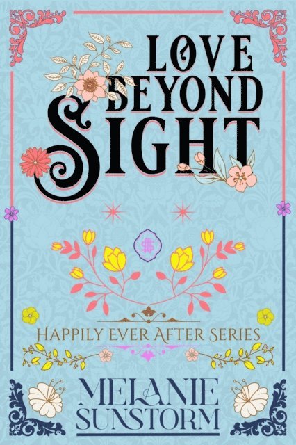 Melanie Sunstorm - Love Beyond Sight, E-bok