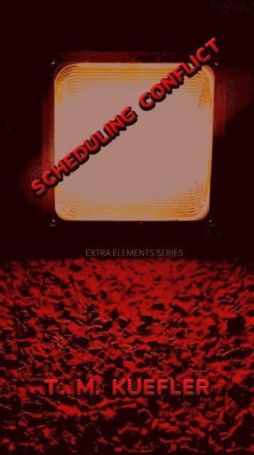 T. M. Kuefler - Scheduling Conflict, E-bok