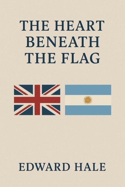 Edward Hale - &quote;The Heart Beneath the Flag -Two Souls Torn Between Duty and Desire&quote;, E-bok