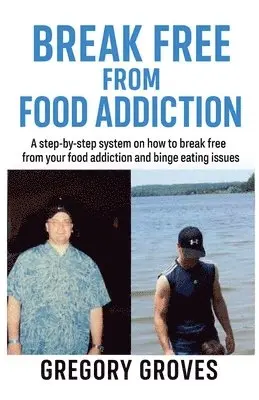 Gregory Groves - Break Free From Food Addiction, Häftad. Tillgänglighet: Lägg i varukorg