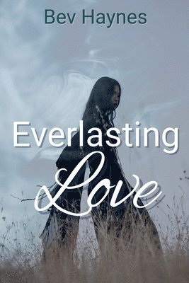Bev Haynes - Everlasting Love, Häftad