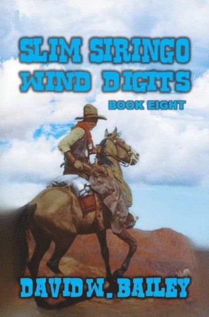 David W. Bailey - Slim Siringo - Wind Digits, E-bok