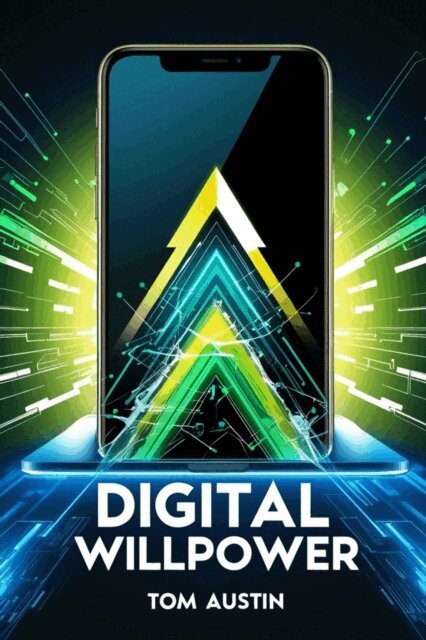 Tom Austin - Digital Willpower, E-bok