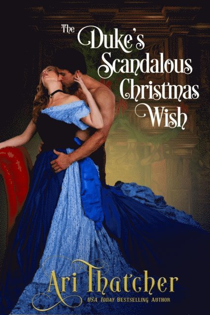 Ari Thatcher - Duke's Scandalous Christmas Wish, E-bok