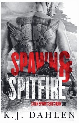 Kj Dahlen - Spawn & Spitfire, Häftad