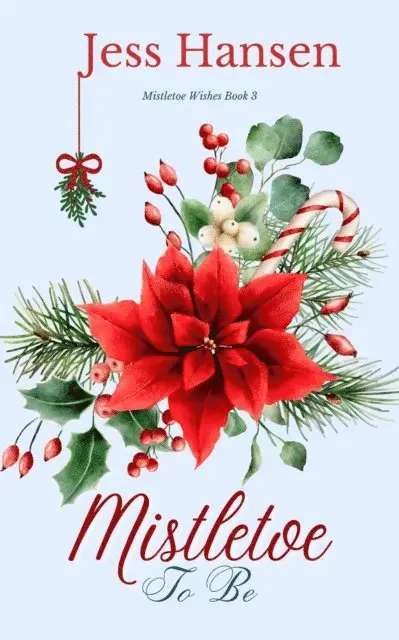 Jess Hansen - Mistletoe To Be, E-bok. Tillgänglighet: Lägg i varukorg