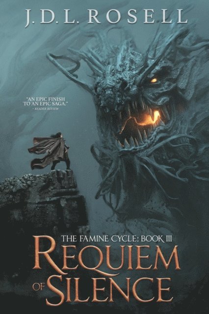 J.D.L. Rosell - Requiem of Silence: An Epic Fantasy Novel (The Famine Cycle #3), E-bok