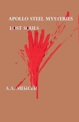 A a Mercer - Apollo Steel Mysteries Lost Souls, Häftad