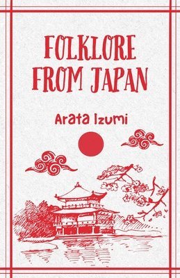 Arata Izumi - Folklore From Japan, Häftad