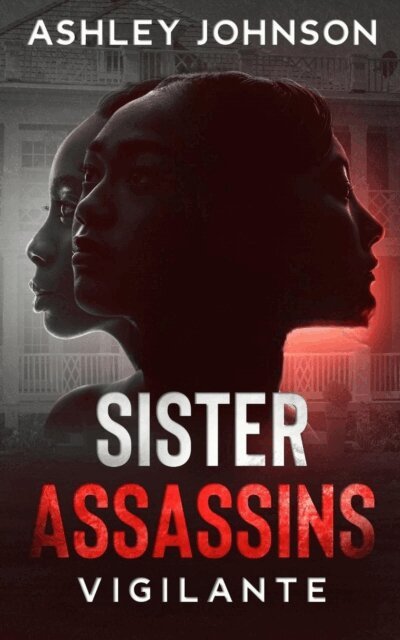 Ashley Johnson - Sister Assassins: Vigilante, E-bok