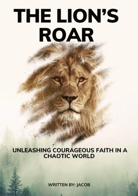 Jacob - Lion's Roar: Unleashing Courageous Faith in a Chaotic World, E-bok
