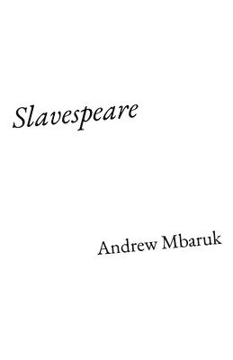 Andrew Mbaruk - Slavespeare, Häftad