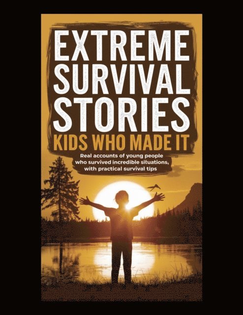 Curiosity Chronicles Publishing - Extreme Survival Stories: Kids Who Made It, E-bok. Tillgänglighet: Lägg i varukorg