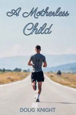 Doug Knight - Motherless Child, Häftad. Tillgänglighet: Lägg i varukorg