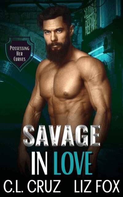 Liz Fox, C.L. Cruz - Savage in Love, E-bok