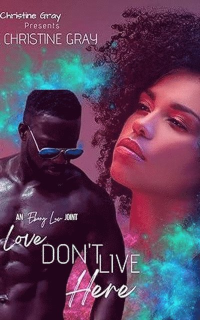 Christine Gray - Love Don't Live Here, E-bok