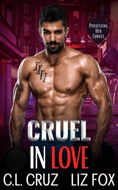 Liz Fox, C.L. Cruz - Cruel in Love, E-bok