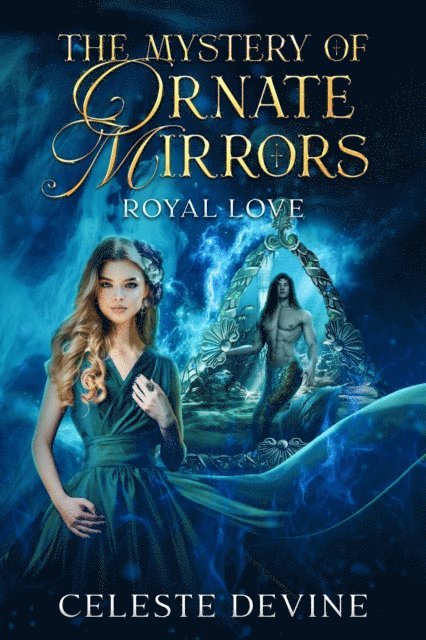 Celeste Devine - Mystery of Ornate Mirrors, Royal Love, E-bok