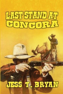 Jess T Bryan - Last Stand at Concora, Häftad