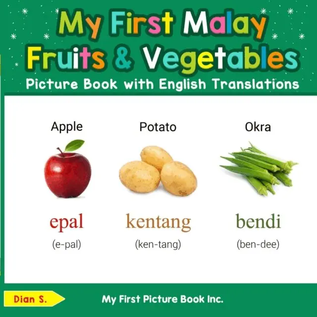 Dian S. - My First Malay Fruits & Vegetables Picture Book with English Translations, E-bok. Tillgänglighet: Lägg i varukorg