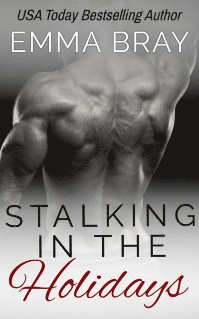 Emma Bray - Stalking in the Holidays, E-bok