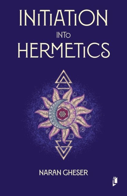 Naran Gheser - Initiation into Hermetics, E-bok. Tillgänglighet: Lägg i varukorg