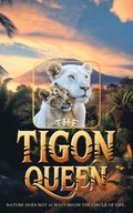 Tigon Queen: Nature Does Not Always Begin the Circle of Life