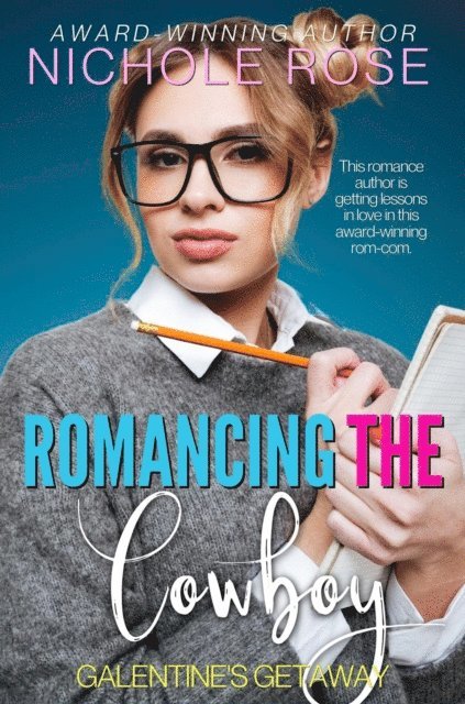 Nichole Rose - Romancing the Cowboy, E-bok