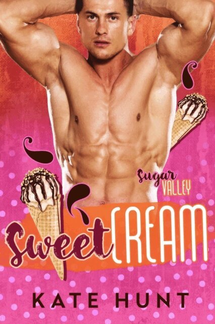 Kate Hunt - Sweet Cream, E-bok