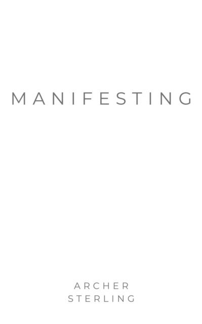Archer Sterling - Manifesting, E-bok. Tillgänglighet: Lägg i varukorg