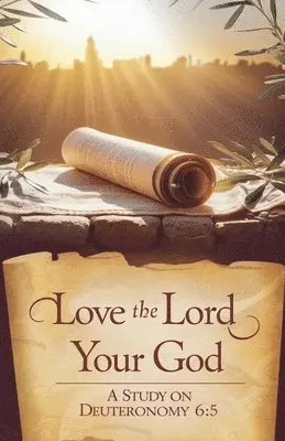 Rachel T Wells - Love the Lord Your God, Häftad. Tillgänglighet: Lägg i varukorg