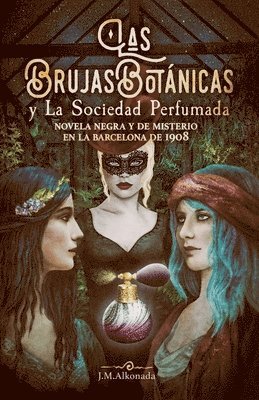 J M Alkonada - Brujas Botanicas y la Sociedad Perfumada, Häftad. Tillgänglighet: Lägg i varukorg