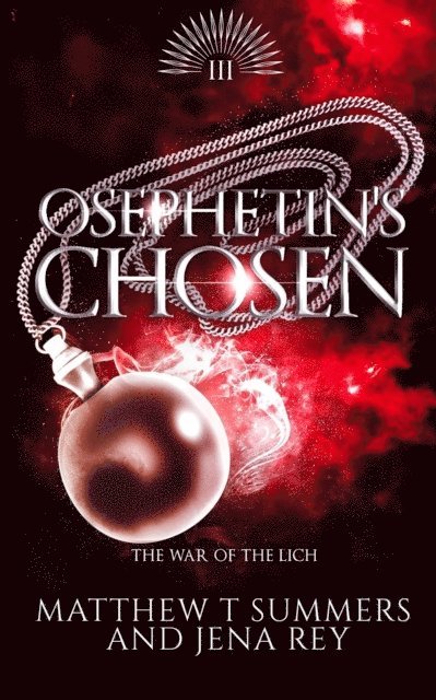 Matthew T. Summers, Jena Rey - Osephetin's Chosen, E-bok