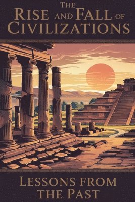 Rise and Fall of Civilizations