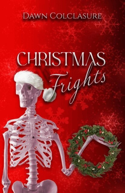 Dawn Colclasure - Christmas Frights, E-bok