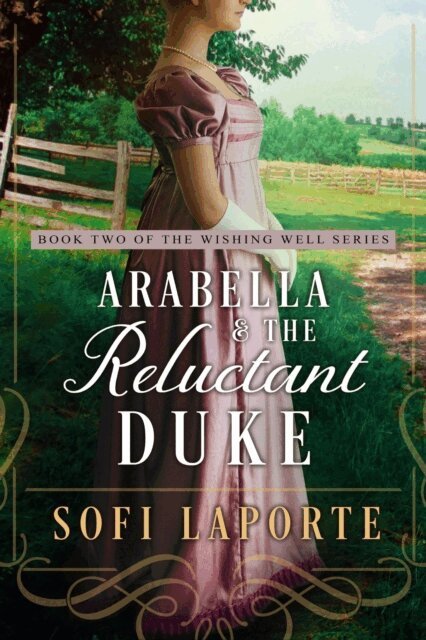 Sofi Laporte - Arabella and the Reluctant Duke (The Wishing Well #2), E-bok