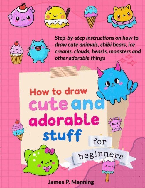 J.P. Manning, Psychbite - How to Draw Cute and Adorable Stuff for Beginners, E-bok