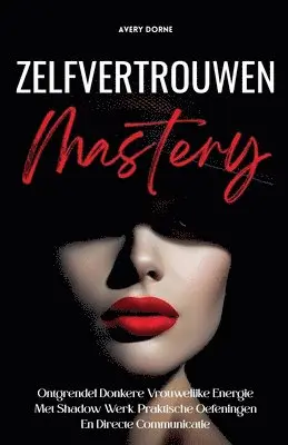 Avery Dorne - Zelfvertrouwen Mastery, Häftad. Tillgänglighet: Lägg i varukorg