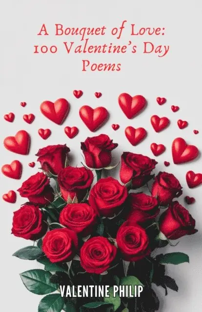 Valentine Philip - Bouquet of Love: 100 Valentine's Day Poems, E-bok. Tillgänglighet: Lägg i varukorg