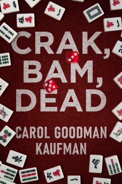 Carol Goodman Kaufman - Crak, Bam, Dead, E-bok