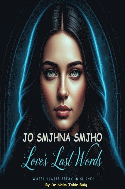 Dr Naim Tahir Baig - Jo Samjhna Samjho: Love's Last Words, E-bok. Tillgänglighet: Lägg i varukorg