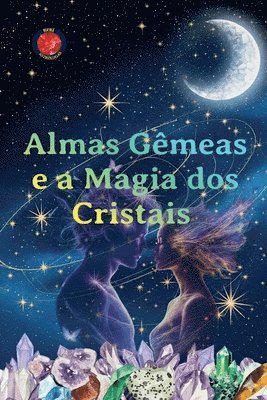 Almas Gêmeas e a Magia dos Cristais