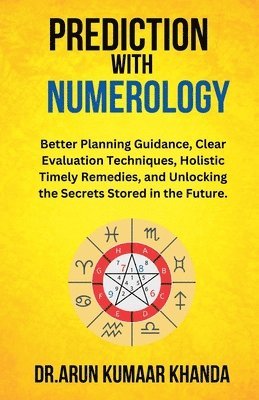 Arun Kumaar Khanda - Prediction with Numerology, Häftad. Tillgänglighet: Lägg i varukorg